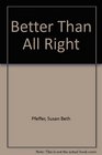 Better Than All Right