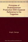 Principles of Shakespearean Production With Especial Reference to the Tragedies