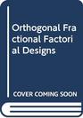 Orthogonal fractional factorial designs