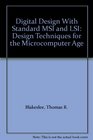 Digital Design With Standard Msi and Lsi Design Techniques for the Microcomputer Age