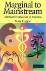 Marginal to Mainstream  Alternative Medicine in America