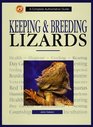 Keeping  Breeding Lizards A Complete Authoritative Guide