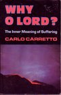 Why O Lord the Inner Meaning of Suffering