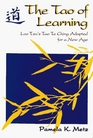 The Tao of Learning Lao Tzu's Tao Te Ching Adapted for a New Age