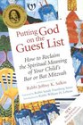 Putting God On The Guest List How To Reclaim The Spiritual Meaning Of Your Child's Bar Or Bat Mitzvah