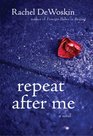 Repeat After Me: A Novel