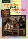 Preserving The Past In Primitive Rugs (Edition III, Rug Hooking Magazine's Framework)