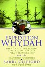 Expedition Whydah The Story of the World's First Excavation of a Pirate Treasure Ship and the Man Who Found Her