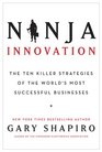 Ninja Innovation The Ten Killer Strategies of the World's Most Successful Businesses