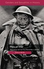 Men of War Masculinity and the First World War in Britain