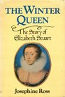 The Winter Queen  The Story of Elizabeth Stuart