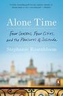 Alone Time Four Seasons Four Cities and the Pleasures of Solitude