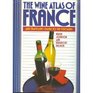 The Wine Atlas of France and Traveller's Guide to the Vineyards And Traveller's Guide to the Vineyards