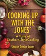 Cooking Up With the Jones': A Taste of Southern Style Cooking