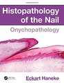 Histopathology of the Nail Onychopathology