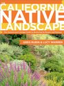 The California Native Landscape: The Design Guide to Restoring Its Beauty and Balance
