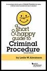 A Short and Happy Guide to Criminal Procedure