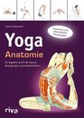 YogaAnatomie Ihr Begleiter durch die Asanas Bewegungen und Atemtechniken