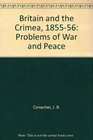 Britain and the Crimea 185556 Problems of War and Peace