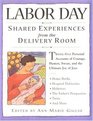 Labor Day  Shared Experiences from the Delivery Room