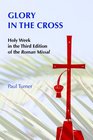 Glory in the Cross Holy Week in the Third Edition of the Roman Missal