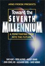 Toward the 7th Millennium A Penetrating Look into the Future