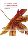 The Botanical Art Files   Composition: The Design Guide for Botanical Artists (Volume 1)