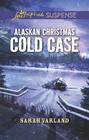 Alaskan Christmas Cold Case (Love Inspired Suspense, No 782)