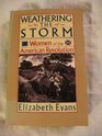 Weathering the Storm Women of the American Revolution