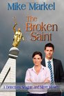 The Broken Saint A Detectives Seagate and Miner Mystery