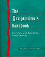 The Scriptwriter's Handbook Corporate and Educational Media Writing