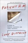 Patient HM A Story of Memory Madness and Family Secrets