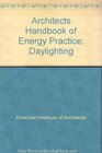 Architects Handbook of Energy Practice Daylighting