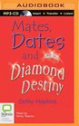 Mates Dates and Diamond Destiny