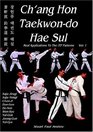 Ch'ang Hon Taekwondo Hae Sul  Real Applications to the ITF Patterns Vol 1