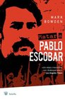 Matar a Pablo Escobar