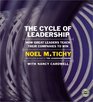 The Cycle of Leadership  How Great Leaders Teach Their Companies to Win