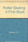 Roller Skating  A First Book