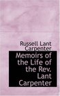 Memoirs of the Life of the Rev Lant Carpenter