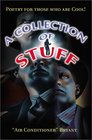 A Collection of Stuff Poetry for Those Who Are Cool