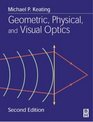 Geometric Physical and Visual Optics