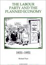 The Labour Party and the Planned Economy 19311951