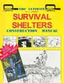 The Ultimate Survival Shelters Construction Manual