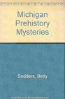 Michigan Prehistory Mysteries