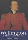 Wellington A Military Life