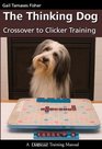 The Thinking Dog Crossover to Clicker Training