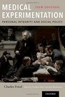Medical Experimentation Personal Integrity and Social Policy New Edition