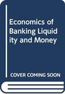 Economics of Banking Liquidity and Money