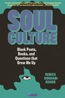Soul Culture Black Poets Books and Questions that Grew Me Up