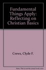 Fundamental Things Apply Reflecting on Christian Basics